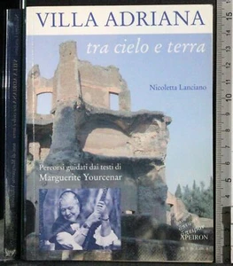 VILLA ADRIANA ZWISCHEN HIMMEL UND ERDE. NICOLETTA LANCIANO. APEIRON. 1ED. - Bild 1 von 2