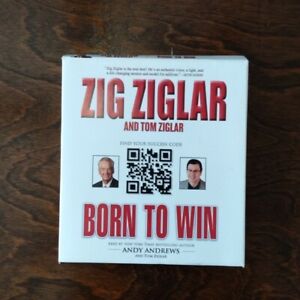 Zig Ziglar and Tom Ziglar: Born to Win - Read By Andy Andrews And Tom Ziglar
