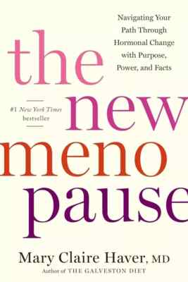 The New Menopause: Navigating Your Path Throu...