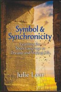Symbol & Synchronicity Learning the Soul's Language in Dreams and Waking Life