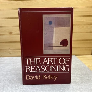 The Art of Reasoning By David Kelley FIRST EDITION 1st Printing Hardcover Book - Picture 1 of 13