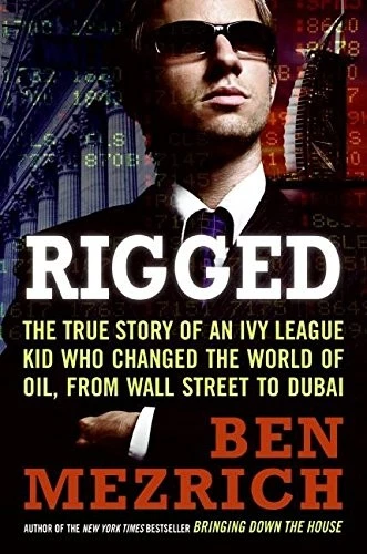 Rigged: The True Story of an Ivy League Kid Who Changed the World of Oil, from Foto 1 de 1