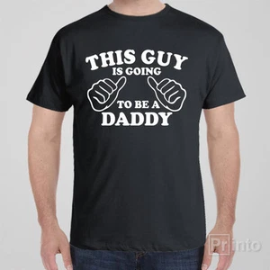 Funny T-shirt THIS GUY IS GOING TO BE A DADDY dad new born first kid baby best - Picture 1 of 7