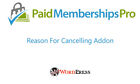 Paid Memberships Pro - Reason For Cancelling Addon + Updates WordPress GPL