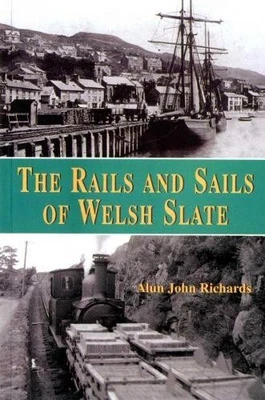 Rails and Sails of Welsh Slate, The by Richards, Alun John Paperback Book The - Image 1 of 2