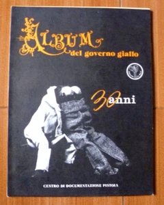 ALBUM DEL GOVERNO GIALLO CENTRO DOCUMENTAZIONE PISTOIA 1975 CA BALA' - Foto 1 di 1