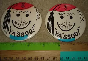 Vintage "YA'SSOO!" 3" PIN BADGES~VERY RARE COLLECTORS PINS & daily shipping! - Picture 1 of 4