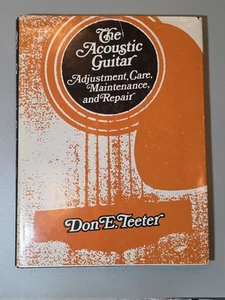The Acoustic Guitar Adjustment Care Maintenance & Repair Don E Teeter Hardcover - Imagen 1 de 10