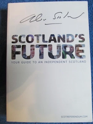 Scotland's Future-(Book)-Signed By Alex Salmond-Your Guide To An Independent Sco - Image 1 of 3