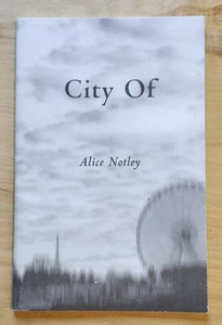 CITY OF By Alice Notley (One of 200) - Picture 1 of 4