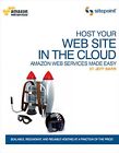 Host Your Web Site On The Cloud: Amazon Web Service... by Jeffrey Barr Paperback