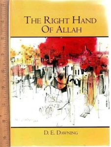 The Right Hand of Allah by D. E. Dawning (2006, Paperback) - Foto 1 di 2