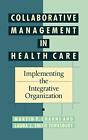 Collaborative Management in Health Care: Implem, Charns, Tewksbury Hardc^+