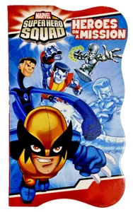 Marvel Super Hero Squad HEROES ON A MISSION Board Book Wolverine Silver Surfer - Picture 1 of 1
