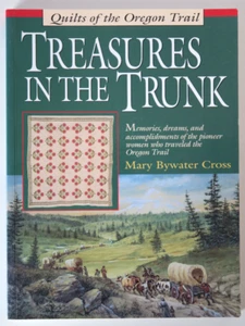 Treasures in the Trunk : Quilts of the Oregon Trail by Mary Bywater Cross - PB - Imagen 1 de 7