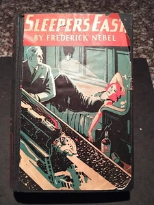 SLEEPERS EAST BY FREDRICK NEBEL 1933 LITTLE,BROWN, AND COMPANY BOSTON 1933 Fair - Bild 1 von 24