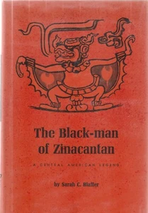 THE BLACK-MAN OF ZINACANTAN: A CENTRAL AMERICAN LEGEND BY SARAH C. BLAFFER, D/J - Picture 1 of 1