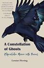 A Constellation Of Ghosts: A Speculative Memoir With By Laraine Herring **Mint**