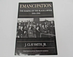 J Clay Smith Jr - EMANCIPATION THE MAKING OF THE BLACK LAWYER Paperback 1993 - Imagen 1 de 13