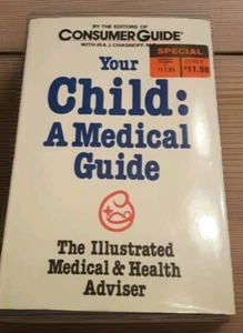 YOUR CHILD A MEDICAL GUIDE ILLUSTRATED MEDICAL & HEALTH ADVISOR HC W/ DJ - Picture 1 of 2
