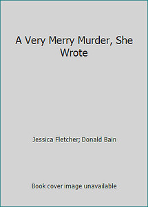 A Very Merry Murder, She Wrote by Jessica Fletcher; Donald Bain