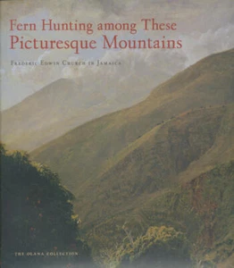 Fern Hunting among These Picturesque Mountains: Frederic Edwin Church in Jamaica - Picture 1 of 1