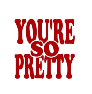 Autocollant sticker vinyle You're So Pretty ROUGE BRILLANT 10 x 10 cm - Photo 1/2