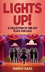 Lights Up! A Collection Of One-Act Plays For Kids By Haas, Margo Book The Fast