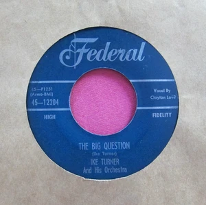 IKE TURNER - The Big Question / Rock-a-Bucket - 45 rpm - Federal 12304 - Picture 1 of 2