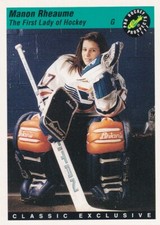 1993 CLASSIC EXCLUSIVE "THE FIRST LADY OF HOCKEY MANON RHEAUME #1 LIGHTNING