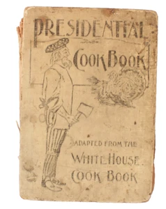 1909 Presidential Cookbook Adapted from White House Cook Book ANTIQUE Rough Cond - Picture 1 of 6