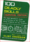100 Deadly Skills: Survival Edition: The SEAL Operative's Guide to Surviving in