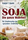 Soja: Die ganze Wahrheit - Dr. Kaayla T. Daniel, Hardcover, Kopp Verlag