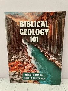 Biblical Geology 101, Bible History, Christianity, Creation Book, - Picture 1 of 8
