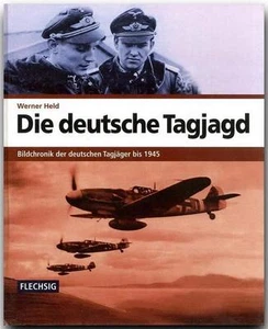 Die deutsche TAGJAGD Bildchronik der deutschen Tagjäger bis 1945 Jagdflieger NEU - Picture 1 of 1