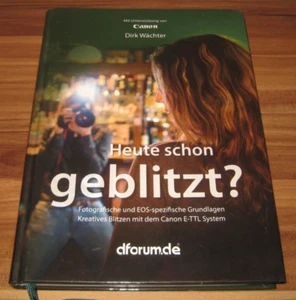 Heute schon geblitzt? (DFORUM/Canon 2010) Fotografische und EOS Grundlagen Buch - Picture 1 of 15