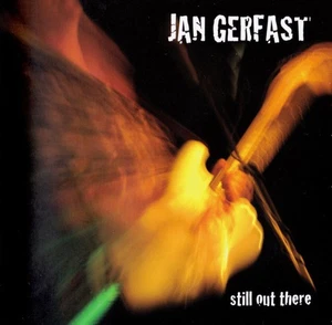 JAN GERFAST - Still Out There CD (Kool Blues/Rock Guitarist From Sweden) (New) - Imagen 1 de 1