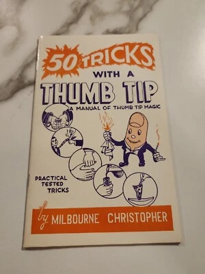 Milbourne Christopher 50 TRICKS WITH A THUMB TIP :  A Manual of Thumb Tip Magic — 第 1/4 张图片