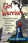 Girl Warriors: Feminist Revisions of the Hero's Quest in Contemporary Popular