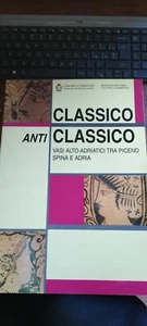 CLASSICO ANTI CLASSICO Vasi alto-adriatici tra Piceno Spina Andria BERTI BONOMI - Picture 1 of 1