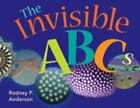 The Invisible Abcs: Exploring The World Of Microbes By Anderson, Rodney P.