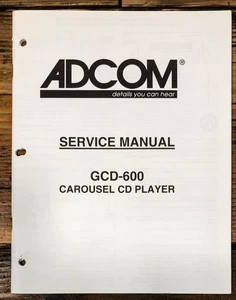 Adcom GCD-600 CD Player Service Manual *Original* - Picture 1 of 1