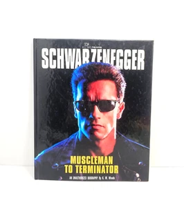 Schwarzenegger Muscleman To Terminator An Unauthorized Biography 1991 Hardcover - Picture 1 of 3