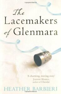 The Lacemakers of Glenmara By Heather Barbieri. 9780330506342