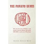 The Potato Eater: The Raw True Story of Padric, a Gay H - Paperback NEW Gold, Al