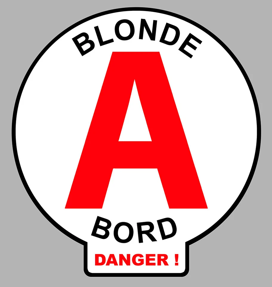 BLONDE AU VOLANT DISQUE OBLIGATOIRE 15cm A BORD DANGER AUTOCOLLANT STICKER BA192