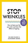 Stop Wrinkles The Easy Way: How To Best Care For Your Skin And Slow The Effects