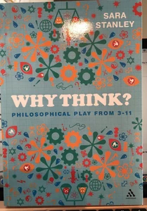Why Think?: Philosophical Play from 3-11 by Stanley, Sara Paperback / softback - Picture 1 of 2