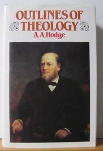Bible study help: Outlines of Theology by A. A. Hodge - hb dj VGC - Picture 1 of 2