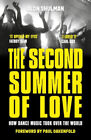 The Second Summer Of Love: How Dance Music Took Over The World By Alon Shulman